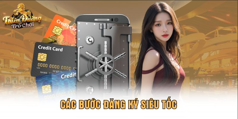 Các bước đăng ký siêu tốc